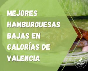 Mejores Hamburguesas Bajas En Calorias Valencia