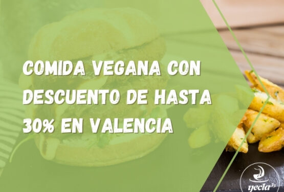Comida Vegana Con Descuento De Hasta 30 En Valencia