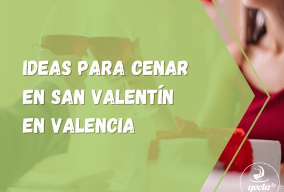 Ideas Para Cenar En San Valentin En Valencia