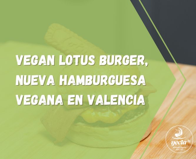 Vegan Lotus Burger, nuEVA HAMBURGUESA vegana en Valencia