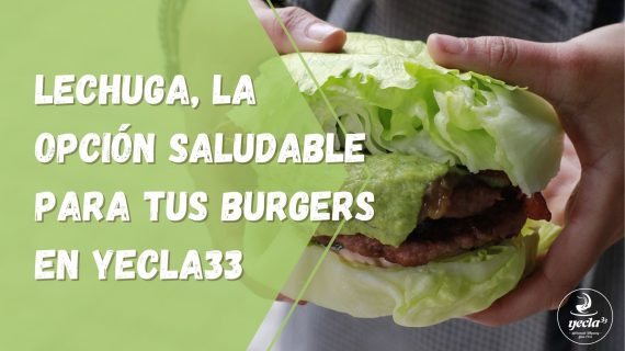 Lechuga, la opción saludable para tus burgers en Yecla33