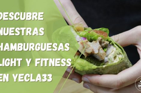 Descubre nuestras hamburguesas light y fitness en Yecla33
